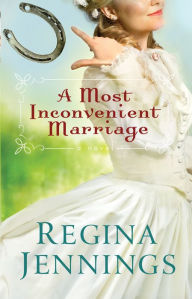 Title: A Most Inconvenient Marriage (Ozark Mountain Romance Book #1), Author: Regina Jennings