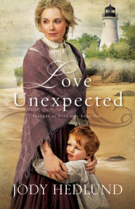 Title: Love Unexpected (Beacons of Hope Series #1), Author: Jody Hedlund