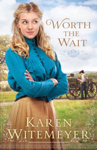 Title: Worth the Wait (Ladies of Harper's Station): A Ladies of Harper's Station Novella, Author: Karen Witemeyer