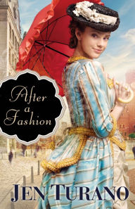 Title: After a Fashion (A Class of Their Own Book #1), Author: Jen Turano