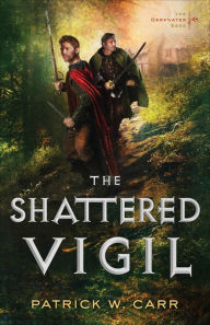 Title: The Shattered Vigil (The Darkwater Saga Book #2), Author: Patrick W. Carr