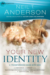 Title: Your New Identity (Victory Series Book #2): A Transforming Union with God, Author: Neil T. Anderson