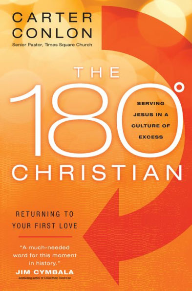 The 180 Degree Christian: Serving Jesus in a Culture of Excess