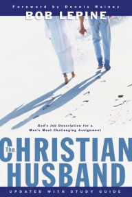 Title: The Christian Husband, Author: Bob Lepine