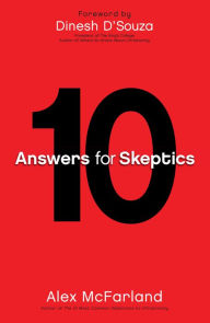 Title: 10 Answers for Skeptics, Author: Alex McFarland