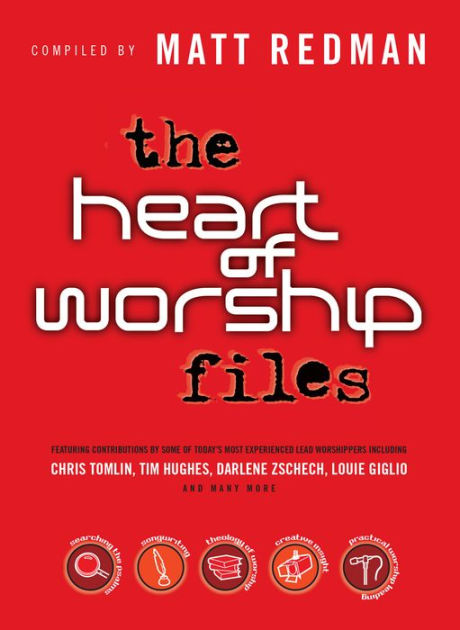 The Heart of Worship Files by Matt Redman | eBook | Barnes & Noble®