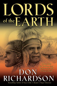 Title: Lords of the Earth: An Incredible but True Story from the Stone-Age Hell of Papua's Jungle, Author: Don Richardson