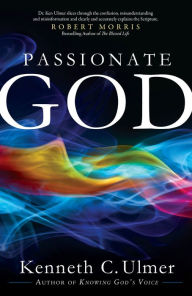 Title: Passionate God, Author: Kenneth C. PhD Ulmer