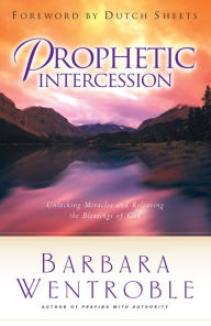 Title: Prophetic Intercession, Author: Barbara Wentroble
