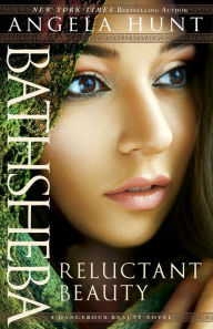 Title: Bathsheba (A Dangerous Beauty Novel Book #2): Reluctant Beauty, Author: Angela Hunt