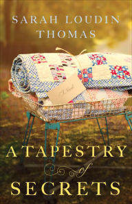 Title: A Tapestry of Secrets (Appalachian Blessings Book #3), Author: Sarah Loudin Thomas