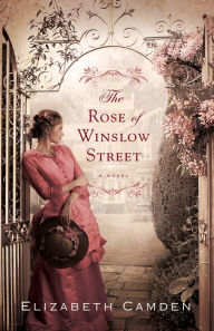 Title: The Rose of Winslow Street, Author: Elizabeth Camden