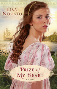 Title: Prize of My Heart, Author: Lisa Norato