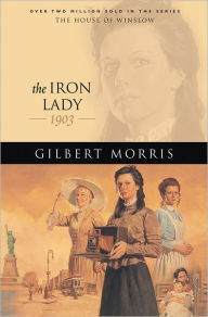 Title: The Iron Lady (House of Winslow Book #19), Author: Gilbert Morris