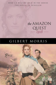 Title: The Amazon Quest (House of Winslow Book #25), Author: Gilbert Morris