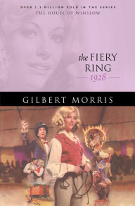 Title: The Fiery Ring (House of Winslow Book #28), Author: Gilbert Morris