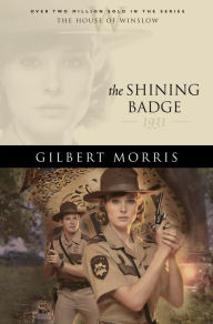 Title: The Shining Badge (House of Winslow Book #31), Author: Gilbert Morris