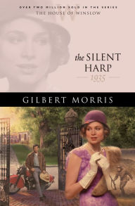 Title: The Silent Harp (House of Winslow Book #33), Author: Gilbert Morris