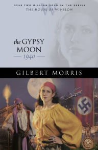 Title: The Gypsy Moon (House of Winslow Book #35), Author: Gilbert Morris