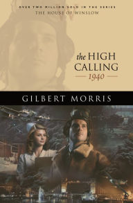 Title: The High Calling (House of Winslow Book #37), Author: Gilbert Morris