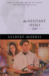 Title: The Hesitant Hero (House of Winslow Book #38), Author: Gilbert Morris