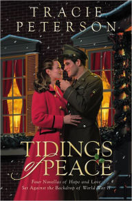 Title: Tidings of Peace, Author: Tracie Peterson