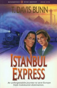 Title: Istanbul Express (Rendezvous With Destiny Book #5), Author: T. Davis Bunn