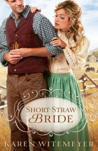 Title: Short-Straw Bride (The Archer Brothers Book #1), Author: Karen Witemeyer