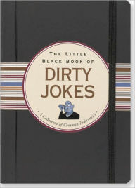 Title: Little Black Book of Dirty Jokes: A Collection of Common Indecencies, Author: Suzanne Beilenson