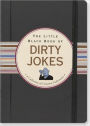 Little Black Book of Dirty Jokes: A Collection of Common Indecencies