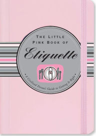 Title: The Little Pink Book of Etiquette, Author: Ruth Cullen