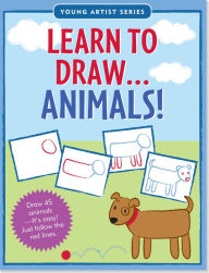 Title: Learn to Draw Animals!: Draw 45 animals -- it's easy! Just follow the red lines., Author: Conlon Mara