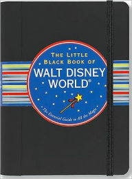 Title: The Little Black Book of Walt Disney World, 2011 Edition: The Essential Guide to All the Magic, Author: Rona Gindin