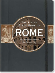 Title: The Little Black Book of Rome 2010: The Timeless Guide to the Eternal City, Author: Vesna Neskow