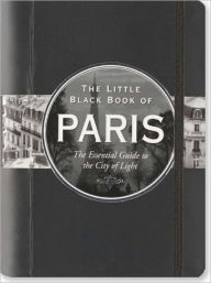 Title: The Little Black Book of Paris, 2011 Edition: The Essential Guide to the City of Light, Author: Vesna Neskow