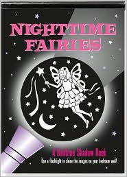 Title: Nighttime Fairies: A Bedtime Shadow Book, Author: Heather Zschock