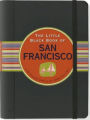 The Little Black Book of San Francisco 2013: The Essential Guide to the Golden Gate City