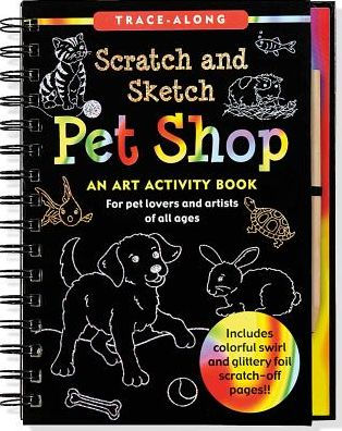 Scratch & Sketch Pet Shop (Trace-Along): An Art Activity Book