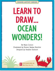 Title: Learn to Draw Ocean Wonders!: Draw 46 ocean wonders -- it's easy! Just follow the red lines., Author: Conlon Mara