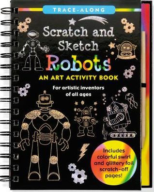 Scratch & Sketch Robots (Trace-Along): An Art Activity Book