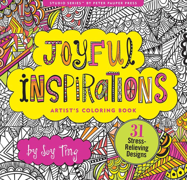 Joyful Inspirations Artist's Coloring Book: 31 Stress-Relieving Designs