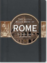 Title: The Little Black Book of Rome 2016: The Timeless Guide to the Eternal City, Author: Vesna Neskow