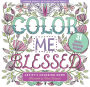 Color Me Blessed Inspirational Artist's Coloring Book: 31 Stress-Relieving Designs