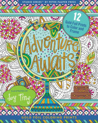 Title: Adventure Awaits! Foiled Artist's Coloring Book: 12 Stress Relieving Designs, Author: Joy Ting