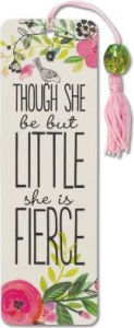 Title: And Though She be but Little, She is Fierce Beaded Bookmark