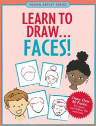 Title: Learn to Draw Faces!: Draw over 40 faces -- it's easy! Just follow the red lines., Author: Conlon Mara