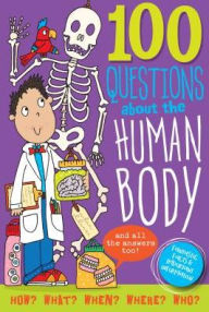 Title: 100 Questions About the Human Body: Fantastic Facts & Important Information, Author: Abbott Simon