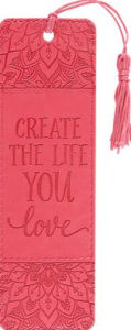 Title: Artisan Bookmark - Create the Life You Love