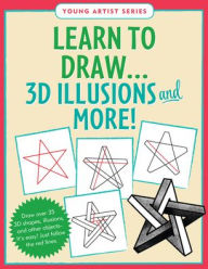 Title: Learn to Draw 3D Illusions and More!: Draw over 35 3D shapes, illusions, and other objects. It's easy! Just follow the red lines., Author: Steckler Kerren Barbas