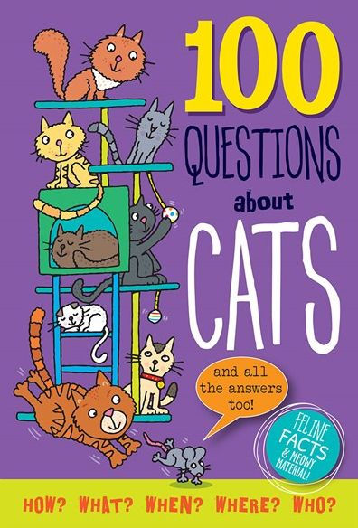 100 Questions About Cats: Feline Facts and Meowy Material!